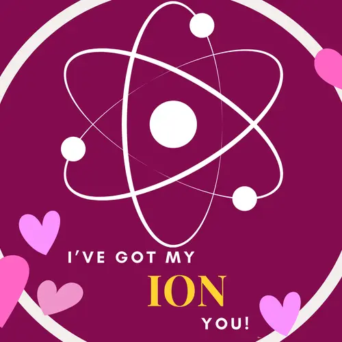 An ion "I've got my Ion You"